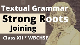 Textual Grammar of Strong Roots  Class XII  WBCHSE  Textual Joining with Answers [upl. by Lalat]