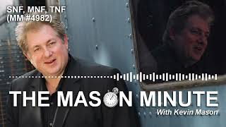 THE Mason Minute podcast SNF MNF TNF MM 4982 [upl. by Annahsad]