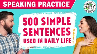 500 Simple Sentences Used In Daily Life  Part 1 [upl. by Allegra531]