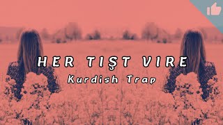 HER TIÅžT VIRE  Kurdish Trap Remix  Mistefa Bazidi  Prod Sayit Official [upl. by Bradney469]