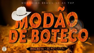 MODÃO DE BUTECO • MODA CAIPIRA • SÓ AS MELHORES  SERTANEJO [upl. by Skutchan]