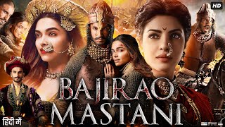 Bajirao Mastani Full Movie  Ranveer Singh  Deepika Padukone  Priyanka Chopra Facts and Review [upl. by Cruz]