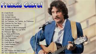 Francis Cabrel Greatest Hits Playlist  Best Songs Of The Francis Cabrel [upl. by Hareema]