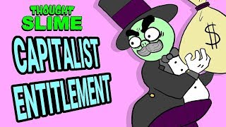 Capitalist Entitlement [upl. by Yemirej493]