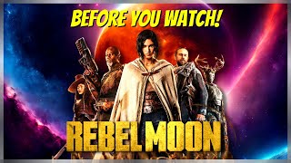 Watch This Before You Watch Rebel Moon [upl. by Aiem]