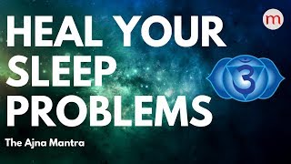 POWERFUL ❯ DEEP SLEEP MANTRA FOR SLEEPING WELL ❯ AJNA CHAKRA ACTIVATION MUSIC [upl. by Swenson902]