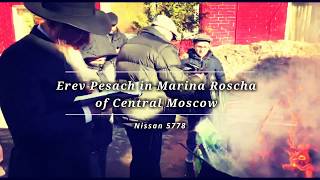 Erev Pesach in Marina Roscha of Central Moscow Nissan 5778 [upl. by Llertnek]