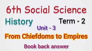 From Chiefdoms to Empires 6th SOCIAL SCIENCE Term 2 history unit 3 book back answer [upl. by Gibun107]