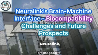 Neuralinks Brain Machine Interface  Biocompatibility Challenges and Future Prospects [upl. by Amlet111]