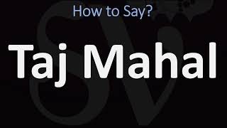 How to Pronounce Taj Mahal CORRECTLY [upl. by Anyr]