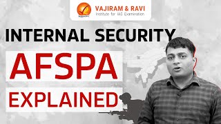 Internal Security AFSPA Explained  Armed Forces Special Powers Act AFSPA  Vajiram amp Ravi Classes [upl. by Anim477]