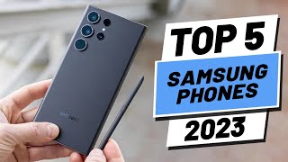 Top 5 BEST Samsung Phones of 2023 [upl. by Hsakiv]