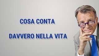 Cosa conta davvero nella vita [upl. by Halvaard908]