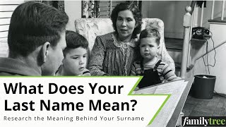 Surname Research Find Out What Your Last Name Means [upl. by Ezequiel641]