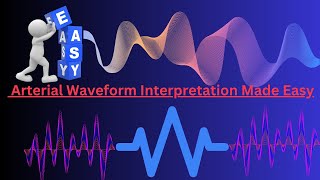 Arterial Waveform Interpretation Made Easy [upl. by Neff]