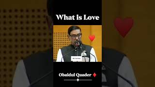 What is love Obaidul Quader ft♥️ ♥️youtubeshorts♥️ viral ♥️Obaidulqader ♥️love🔥🔥 shorts ♥️ [upl. by Dimitry]