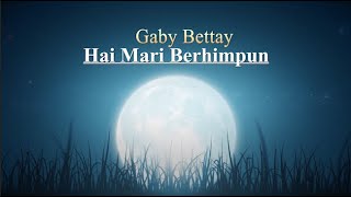 Gaby Bettay  Hai Mari Berhimpun  Lagu Rohani Kristen Lirik [upl. by Ransom]