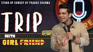 quotTRIP WITH GIRLFRIENDquot  Stand Up Comedy ft Pranav Sharma [upl. by Lamraj953]