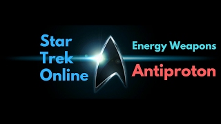 Star Trek Online Energy Weapons  Antiproton [upl. by Erme]