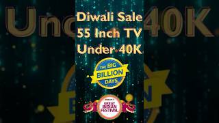 55Inch 4K Smart TVs You Cant Miss – Under ₹40000  Big Billion Days Sale [upl. by Gisele329]