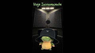 Viaje Inconveniente  canción [upl. by Aenad]