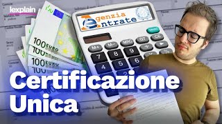 Certificazione Unica SPIEGATA FACILE dove la trovo a cosa serve e quando arriva [upl. by Bibah537]