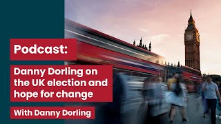 Danny Dorling on the UK election and hope for change [upl. by Dearborn]