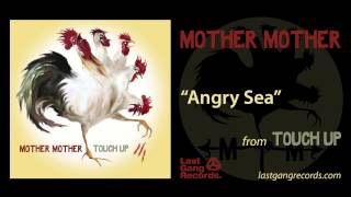 Mother Mother  Angry Sea [upl. by Violet]