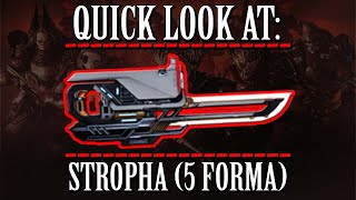 Warframe  Quick Look At Stropha 5 Forma [upl. by Nomael847]