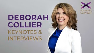 Deborah Collier  Futurist Leader® Keynotes and Interviews [upl. by Herzberg]