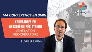 Nouveautés en anesthésie pédiatrique  ventilation peropératoire  FBAUDIN  SFAR [upl. by Zebulon]