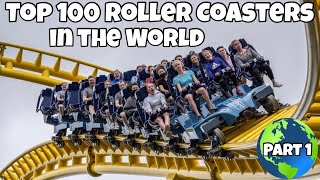 Top 100 Roller Coasters in the World Part 1 [upl. by Harbert632]