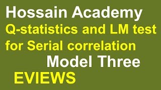 Q Statistics and LM test for serial correlation Model Two EVIEWS [upl. by Creight]