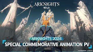 Arknights 2024 Special Commemorative Animation PV [upl. by Monahon]