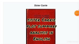 Sister Carrie by Theodore Dreiser plot summary in English MEG11 American Novel [upl. by Mylan]