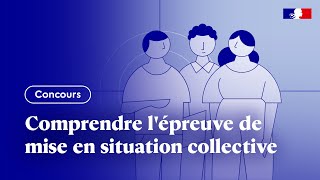 Concours  Comprendre lépreuve de mise en situation collective [upl. by Eaver]