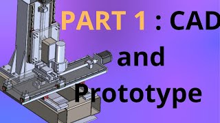 CNC MILL PROJECT  PART 1  CAD and Prototype [upl. by Erdnoed]