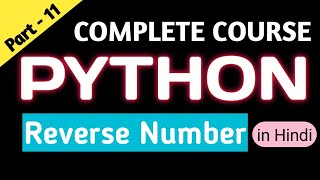 Reverse Number in Python  How to print reverse of given number  Complete Python Course in Hindi [upl. by Asiret211]