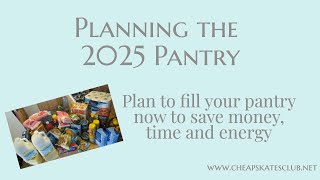 Planning the 2025 Pantry [upl. by Nwahsar673]