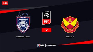 LIVE  JOHOR DARUL TAZIM II vs SELANGOR FC  PIALA MFL 2023 LJ4 [upl. by Arabele]