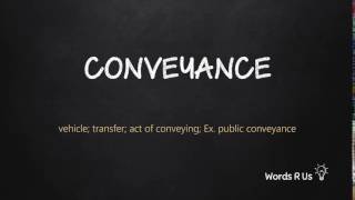 How to Pronounce CONVEYANCE in American English [upl. by Enialed]