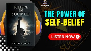 BELIEVE In YOURSELF by Joseph Murphy  Audiobook Summary in English [upl. by Agem]