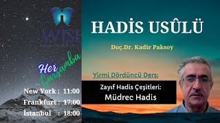 Hadis Usûlü 24  DoçDr Kadir Paksoy  Müdrec Hadisler [upl. by Evilo522]