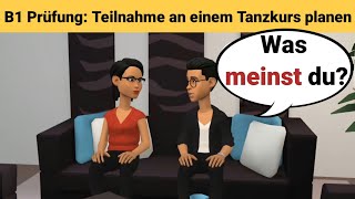 Mündliche Prüfung deutsch B1  Gemeinsam etwas planenDialog sprechen Teil 3 tanzen lernen [upl. by Renate958]