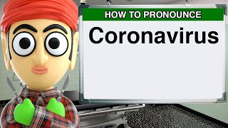 How to Pronounce Coronavirus  COVID19 [upl. by Nimajaneb]