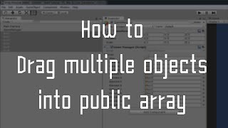 Unity How to  Drag multiple objects to array [upl. by Joktan]