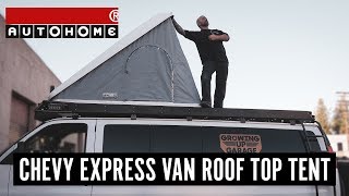 Chevy Express Sema Van  Autohome Roof Top Tent Install [upl. by Nosliw15]