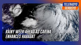 Rainy week ahead as Carina enhances habagat  TeleRadyo Serbisyo [upl. by Sirap394]