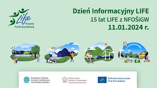 Dzień informacyjny LIFE  15 lat LIFE z NFOŚiGW [upl. by Marlowe720]