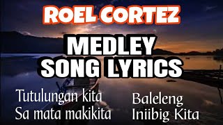 ROEL CORTEZ Medley  Song Lyrics  Cover by TJ [upl. by Imaj]